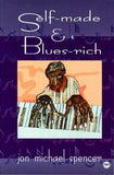 SELF-MADE AND BLUES-RICH