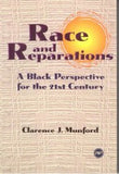 RACE AND REPARATIONS: A BLACK PERSPECTIVE FOR THE 21ST CENTURY