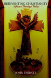 REINVENTING CHRISTIANITY: AFRICAN THEOLOGY TODAY
