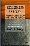RETHINKING AFRICAN DEVELOPMENT: TOWARD A FRAMEWORK FOR SOCIAL INTEGRATION AND ECOLOGICAL HARMONY