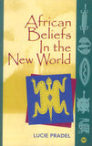 AFRICAN BELIEFS IN THE NEW WORLD: POPULAR LITERARY TRADITIONS OF THE CARIBBEAN