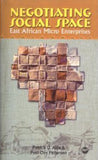 NEGOTIATING SOCIAL SPACE: EAST AFRICAN MICROENTERPRISES