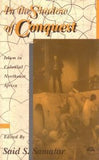 IN THE SHADOW OF CONQUEST: Islam in Colonial northeast Africa