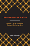 Conflict Resolution in Africa Language, Law, and Politeness in Ghanaian (Akan) Jurisprudence