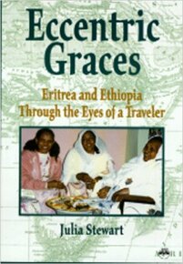 ECCENTRIC GRACES:  Eritrea and Ethiopia Through the Eyes of a Traveller