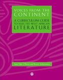 VOICES FROM THE CONTINENT: A CURRICULUM GUIDE TO SELECTED WEST AFRICAN LITERATURE