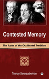 CONTESTED MEMORY: THE ICONS OF THE OCCIDENTAL TRADITION