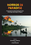 Horror in Paradise Frameworks for Understanding the Crises of the Niger Delta Region of Nigeria