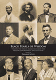Black Pearls of Wisdom Voicing the African-American Journey for Freedom, Empowerment, and the Future