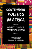 Contentious Politics in Africa Identity, Conflict, and Social Change