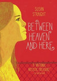 BETWEEN HEAVEN AND HERE