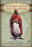 SLAVERY, ISLAM AND DIASPORA