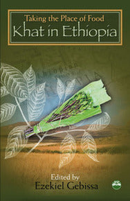 TAKING THE PLACE OF FOOD: KHAT IN ETHIOPIA