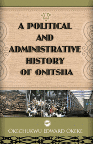 POLITICAL AND ADMINISTRATIVE HISTORY OF ONITSHA