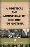 POLITICAL AND ADMINISTRATIVE HISTORY OF ONITSHA