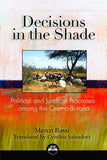 DECISIONS IN THE SHADE: Political and Juridical Processes Among the Aromo-Borana