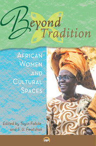 BEYOND TRADITION African Women and Cultural Spaces
