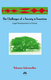 CHALLENGES OF A SOCIETY IN TRANSITION: Legal Development In Eritrea