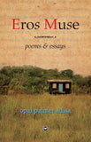 EROS MUSE: POEMS AND ESSAYS