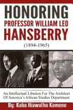 Honoring Professor William Leo Hansberry (1894-1965): An Intellectual Libation For The Architect Of America's African Studies Department