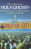 WHO IS AFRAID OF THE HOLY GHOST? Pentecostalism and Globalization in African and Beyond