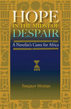 HOPE IN THE MIDST OF DESPAIR: A NOVELIST'S CURES FOR AFRICA