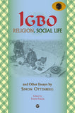 IGBO RELIGION, SOCIAL LIFE: AND OTHER ESSAYS BY SIMON OTTENBERG