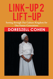 Link-Up 2 Lift-Up: Sorting Through Our Culture Kingdom for Our Future Generations (Paperback)