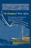 LIVERPOOL OF WEST AFRICA: THE DYNAMICS AND IMPACT OF MARITIME TRADE IN LAGOS 1900-1950