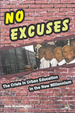 NO EXCUSES: THE CRISIS IN URBAN EDUCATION IN THE NEW MILLENIUM