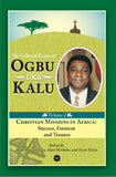 Christian Missions in Africa: v. II: Success, Ferment and Trauma, the Collected Essays of Ogbu Uke Kalu (Collected Essays,Ogbu Kalu 2)