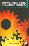 POLITICAL ECONOMY OF STEEL DEVELOPMENT IN NIGERIA: LESSONS FROM SOUTH KOREA