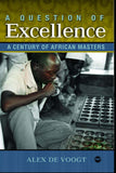 QUESTION OF EXCELLENCE: A CENTURY OF AFRICAN MASTERS