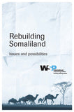 REBUILDING SOMALILAND: Issues And Possibilities