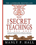 The Secret Teachings of All Ages: An Encyclopedic Outline of Masonic, Hermetic, Qabbalistic and Rosicrucian Symbolical Philosophy (PAPERBACK)