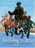 Testing the Ice: A True Story About Jackie Robinson