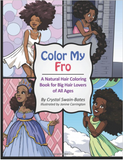 COLOR MY FRO: A NATURAL HAIR COLORING BOOK FOR BIG HAIR LOVERS OF ALL AGES