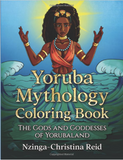 YORUBA MYTHOLOGY COLORING BOOK: THE GODS AND GODDESSES OF YORUBALAND