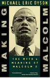 Making Malcolm: The Myth and Meaning of Malcolm X