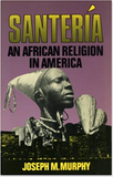 Santeria: An African Religion in America