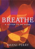 BREATHE: A LETTER TO MY SONS