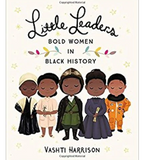 LITTLE LEADERS: BOLD WOMEN IN BLACK HISTORY
