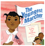 THE YOUNGEST MARCHER: THE STORY OF AUDREY FAYE HENDRICKS, A YOUNG CIVIL RIGHTS ACTIVIST