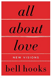 ALL ABOUT LOVE: NEW VISIONS (BELL HOOKS LOVE TRILOGY)