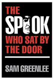 The Spook Who Sat by the Door THE SPOOK WHO SAT BY THE DOOR