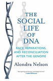THE SOCIAL LIFE OF DNA: RACE, REPARATIONS, AND RECONCILIATION AFTER THE GENOME