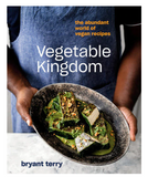 VEGETABLE KINGDOM: THE ABUNDANT WORLD OF VEGAN RECIPES
