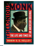 THELONIOUS MONK: THE LIFE AND TIMES OF AN AMERICAN ORIGINAL