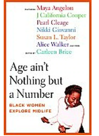 AGE AIN'T NOTHING BUT A NUMBER: BLACK WOMEN EXPLORE MIDLIFE