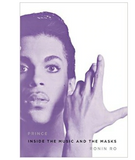 PRINCE: INSIDE THE MUSIC AND THE MASKS